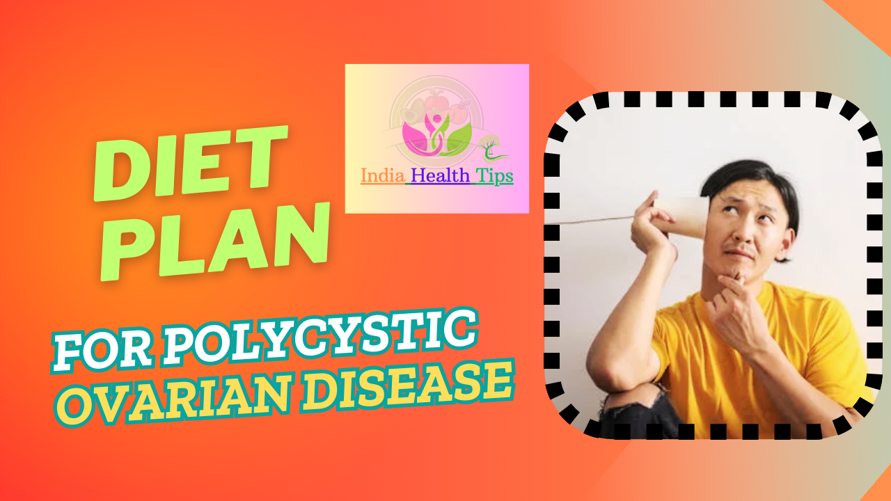 Diet Plan For Polycystic Ovarian Disease - పాలిసిస్టిక్ ఓవేరియన్ డిసీజ్ కోసం డైట్ ప్లాన్..