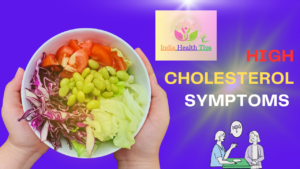 High Cholesterol Symptoms -అధిక కొలెస్ట్రాల్ లక్షణాలు..