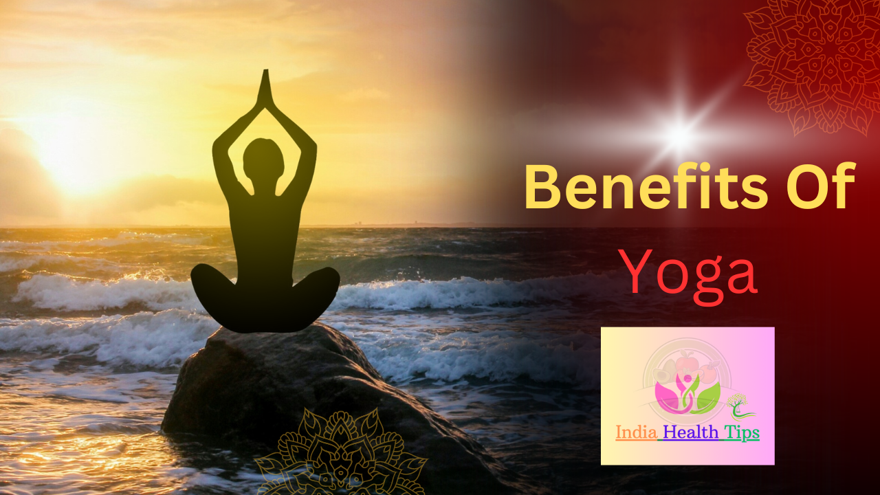 Benefits Of Yoga - యోగా యొక్క ప్రయోజనాలు...