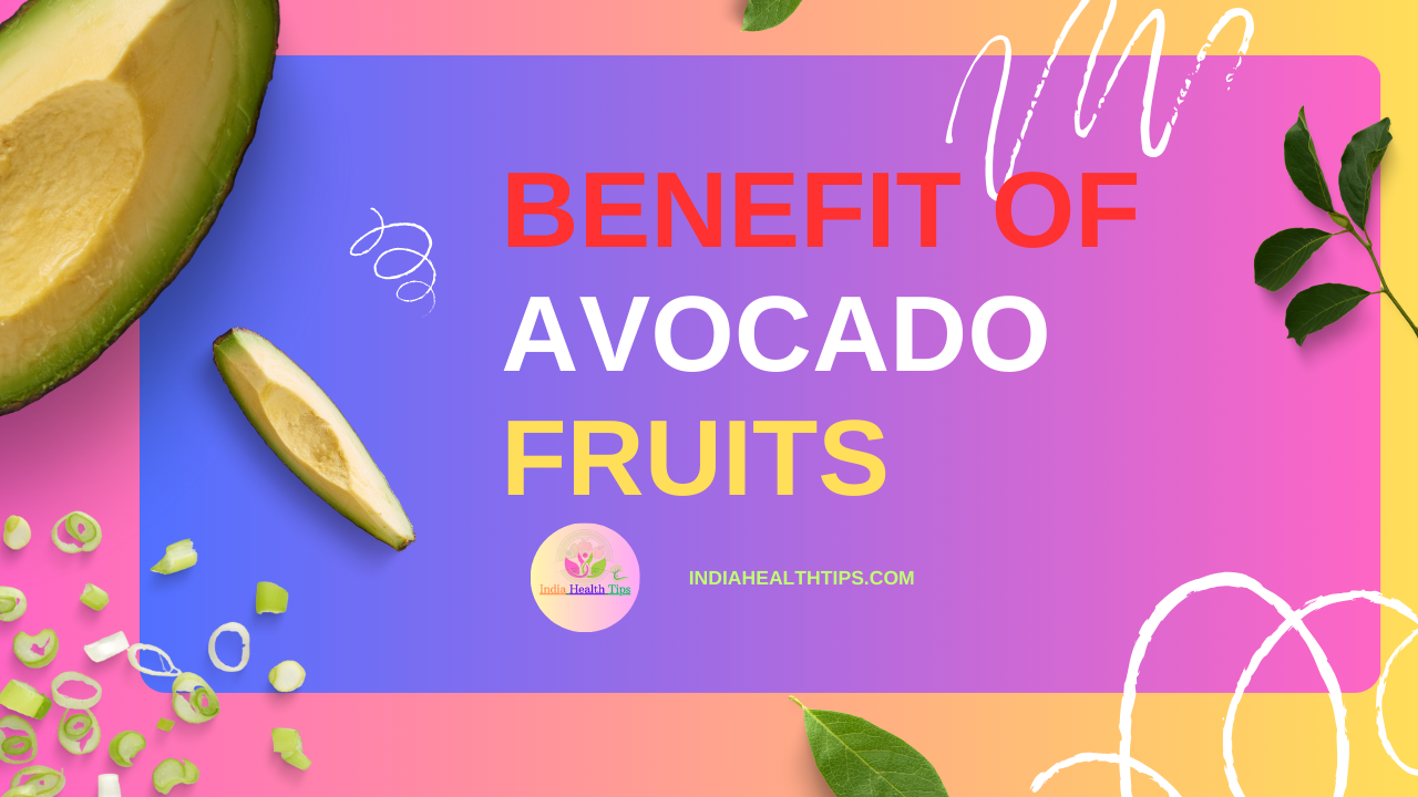 Benefit Of Avocado Fruits - అవోకాడో పండు యొక్క ప్రయోజనాలు..